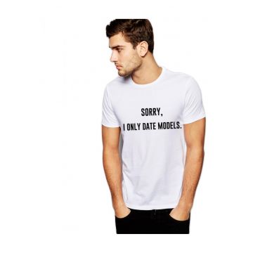 Tricou alb barbati - Sorry - i only date models