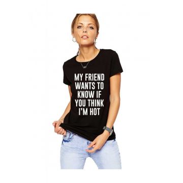 Tricou dama negru - My Friend Wants To Know